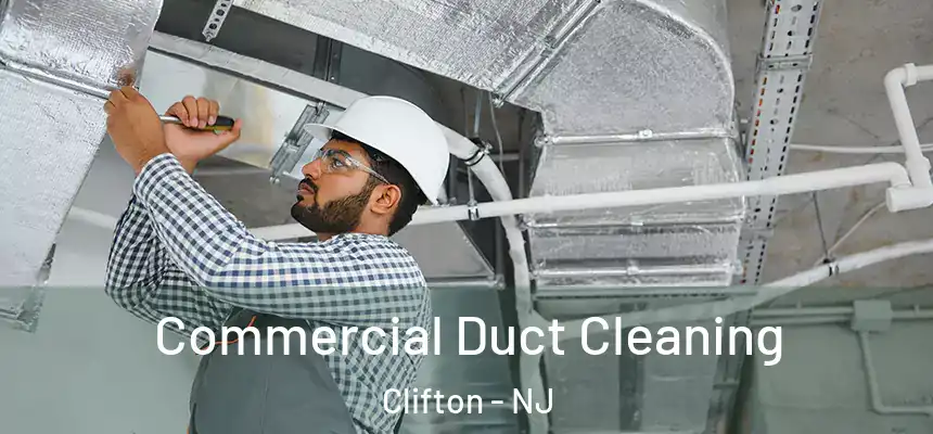 Commercial Duct Cleaning Clifton - NJ