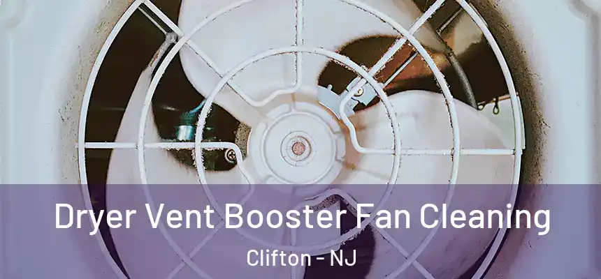 Dryer Vent Booster Fan Cleaning Clifton - NJ