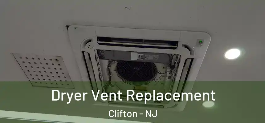 Dryer Vent Replacement Clifton - NJ