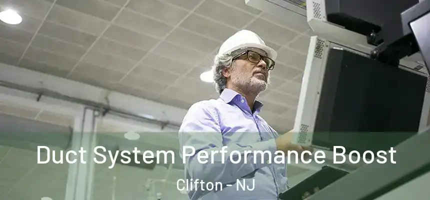 Duct System Performance Boost Clifton - NJ