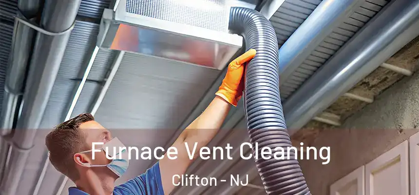 Furnace Vent Cleaning Clifton - NJ