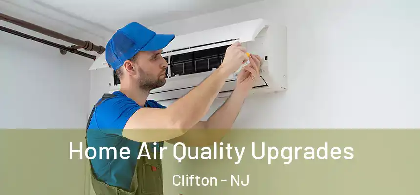 Home Air Quality Upgrades Clifton - NJ