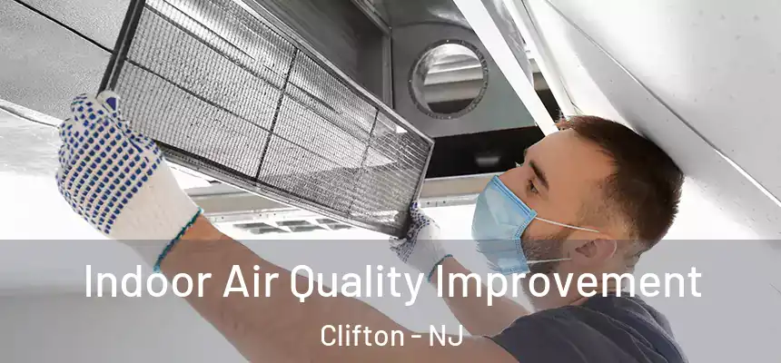 Indoor Air Quality Improvement Clifton - NJ