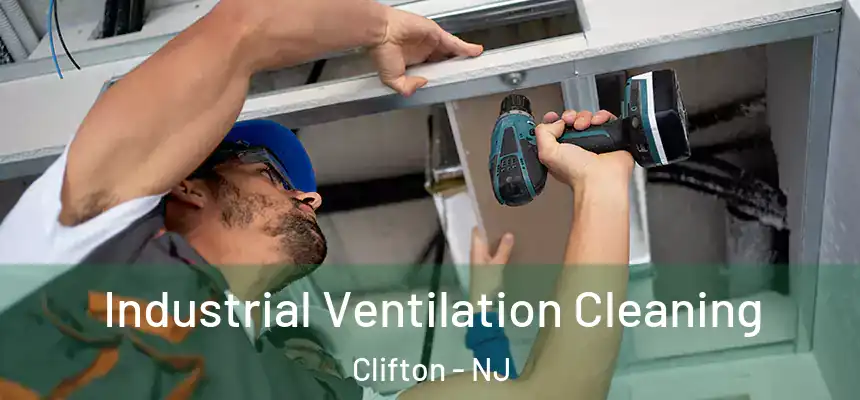 Industrial Ventilation Cleaning Clifton - NJ
