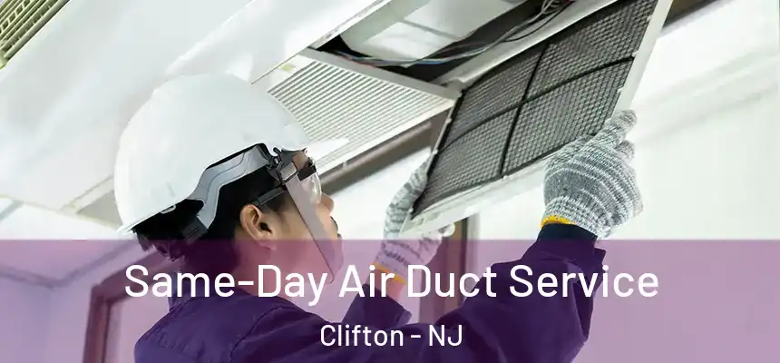 Same-Day Air Duct Service Clifton - NJ