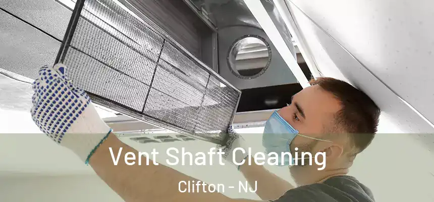 Vent Shaft Cleaning Clifton - NJ